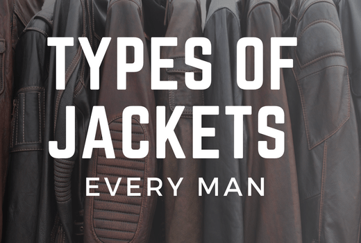10 Types of Jackets Every Man Should Own